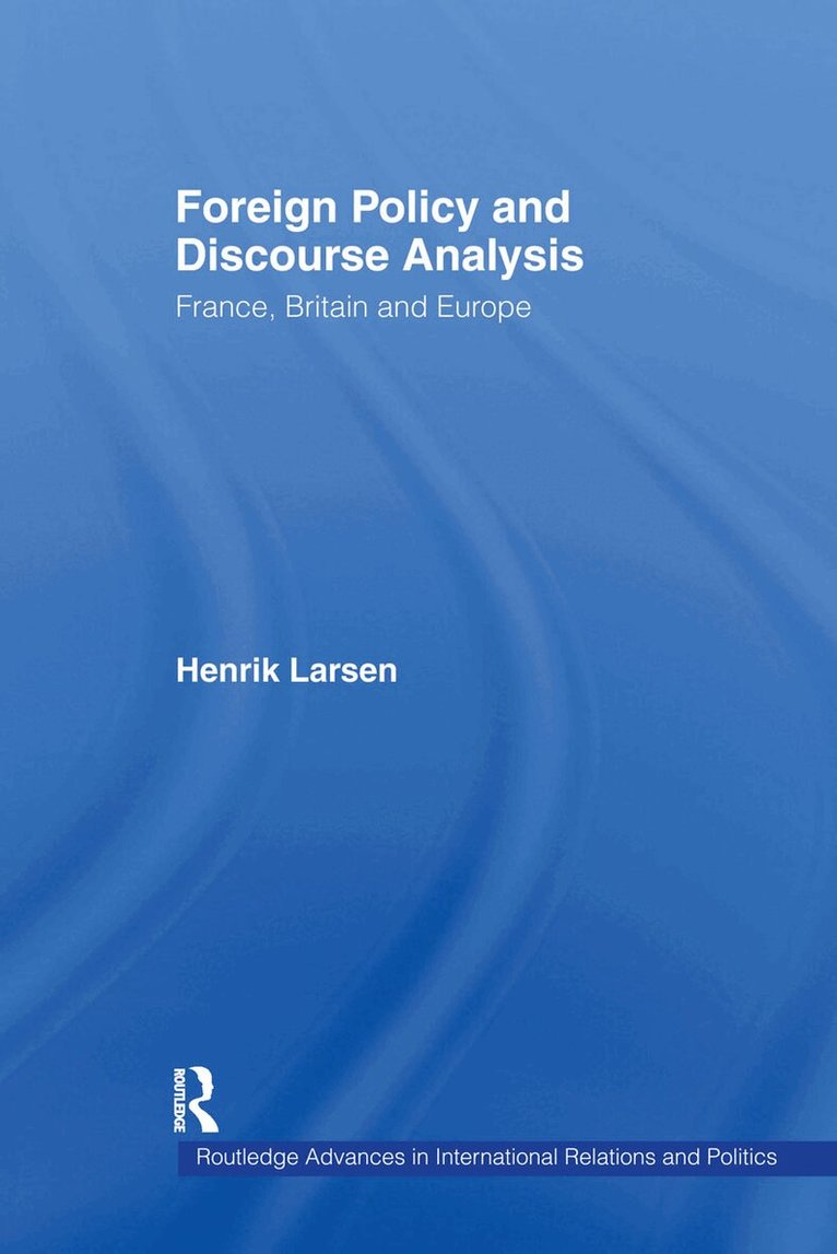 Henrik Larsen - Foreign Policy and Discourse Analysis, Inbunden. Tillgänglighet: Lägg i varukorg
