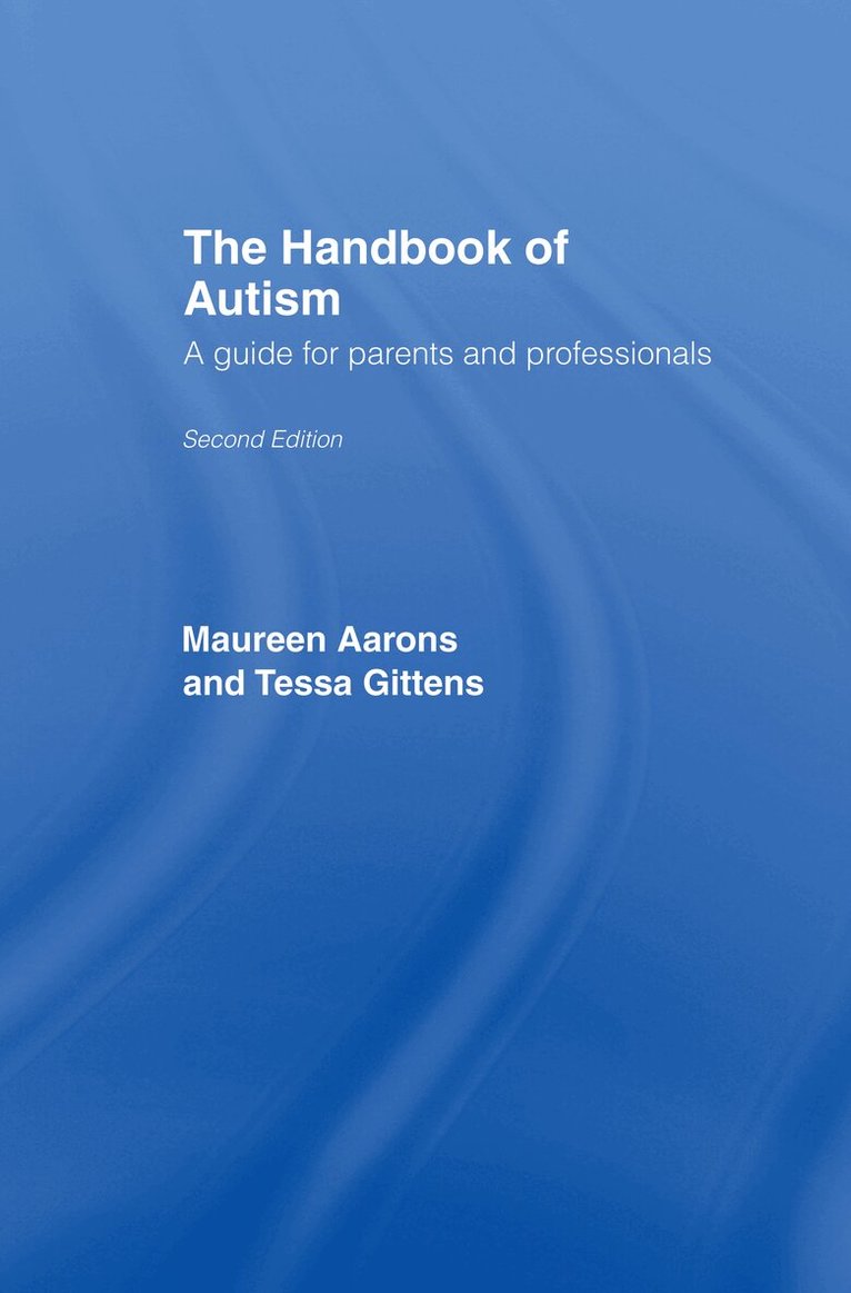 Maureen Aarons, Tessa Gittens - Handbook of Autism, Inbunden. Tillgänglighet: Lägg i varukorg