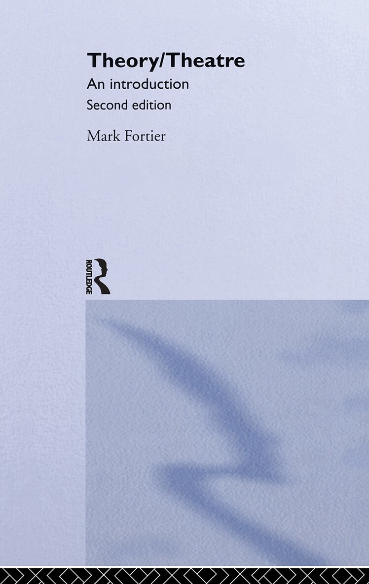 Mark Fortier - Theory/Theatre: An Introduction, Inbunden