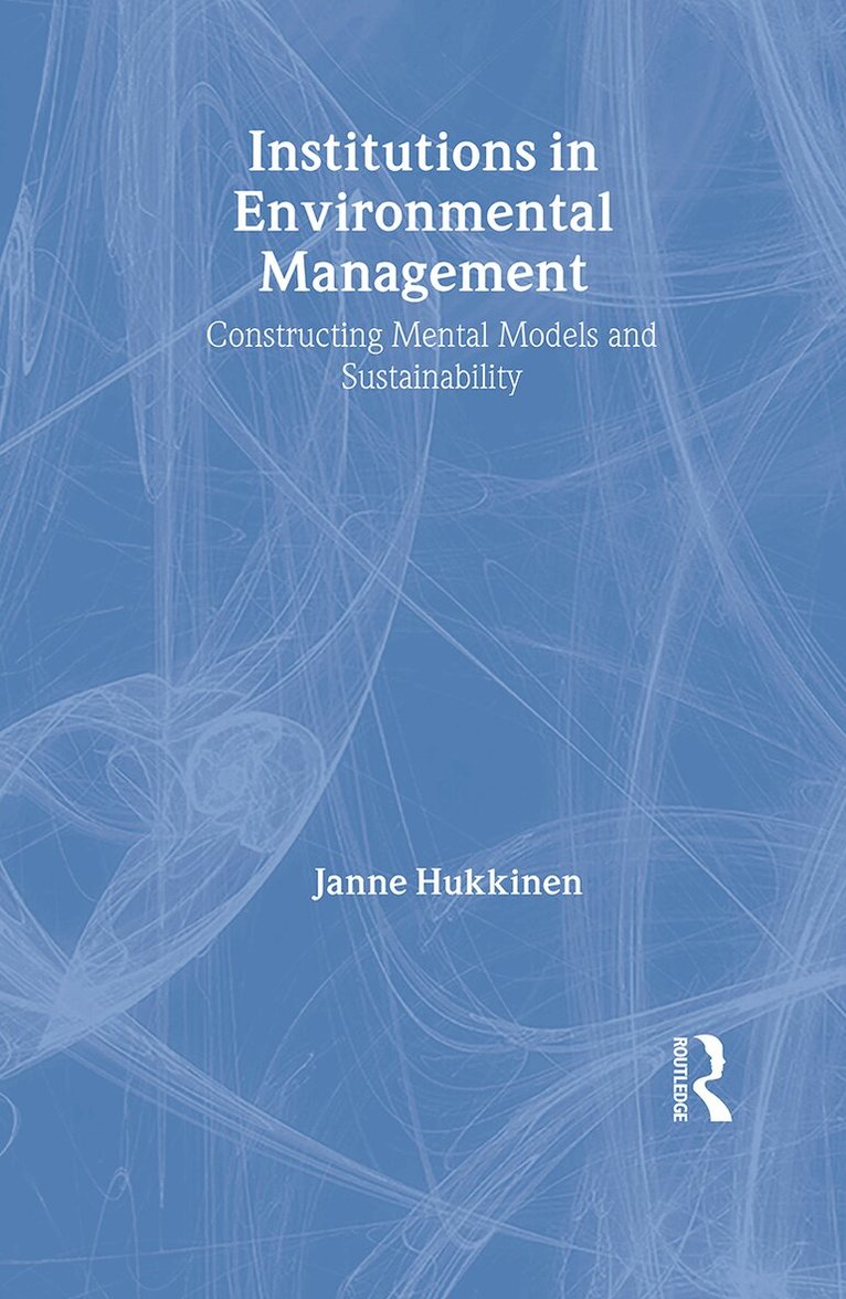 Janne Hukkinen - Institutions in Environmental Management, Inbunden