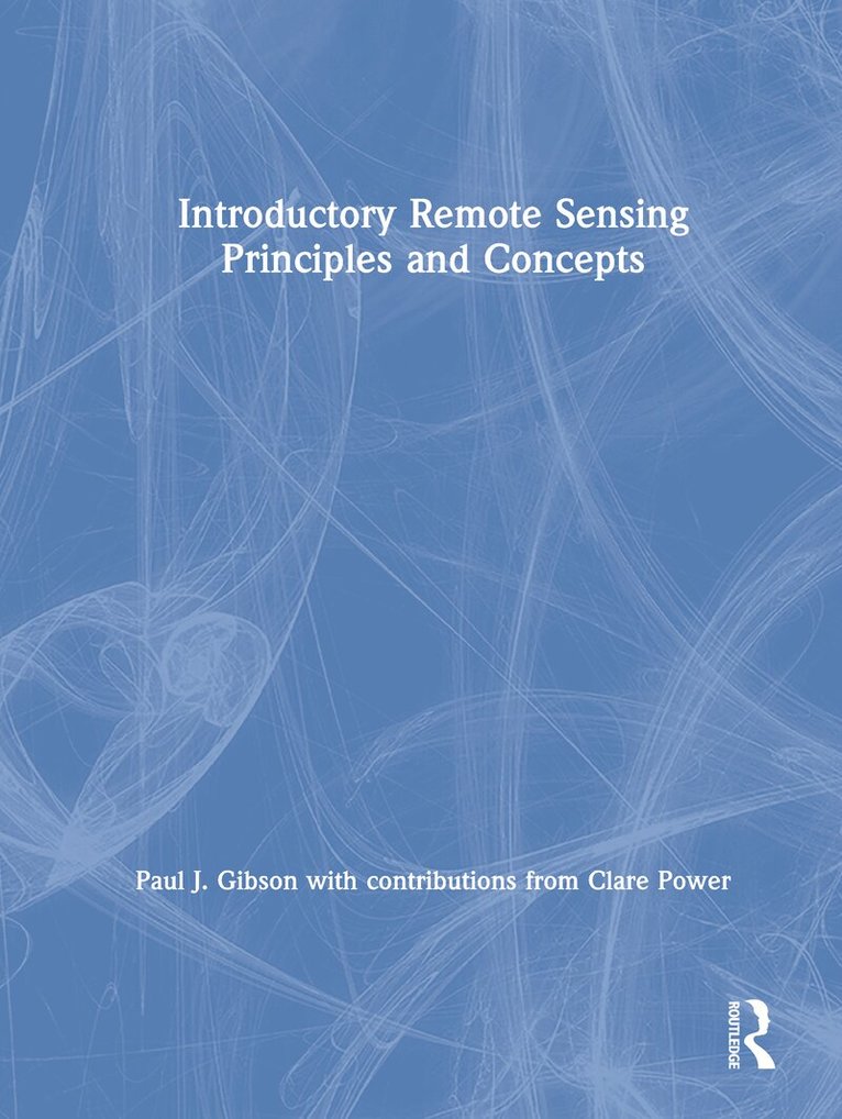 Paul Gibson, With contributions from Clare Power - Introductory Remote Sensing Principles and Concepts, Inbunden. Tillgänglighet: Tillfälligt slut