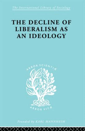 John H. Hallowell - Decline of Liberalism as an Ideology, Inbunden