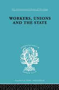 Workers, Unions and the State