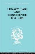 Lunacy, Law and Conscience, 1744-1845