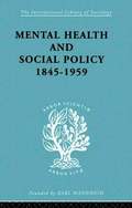 Mental Health and Social Policy, 1845-1959