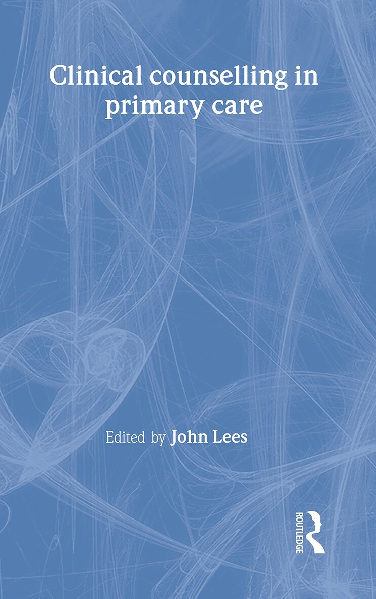 John Lees - Clinical Counselling in Primary Care, Inbunden
