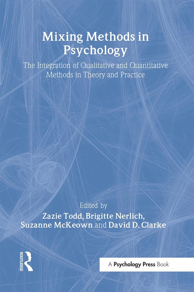 Zazie Todd, Brigitte Nerlich, Suzanne McKeown, David D. Clarke - Mixing Methods in Psychology, Inbunden