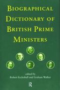Biographical Dictionary of British Prime Ministers