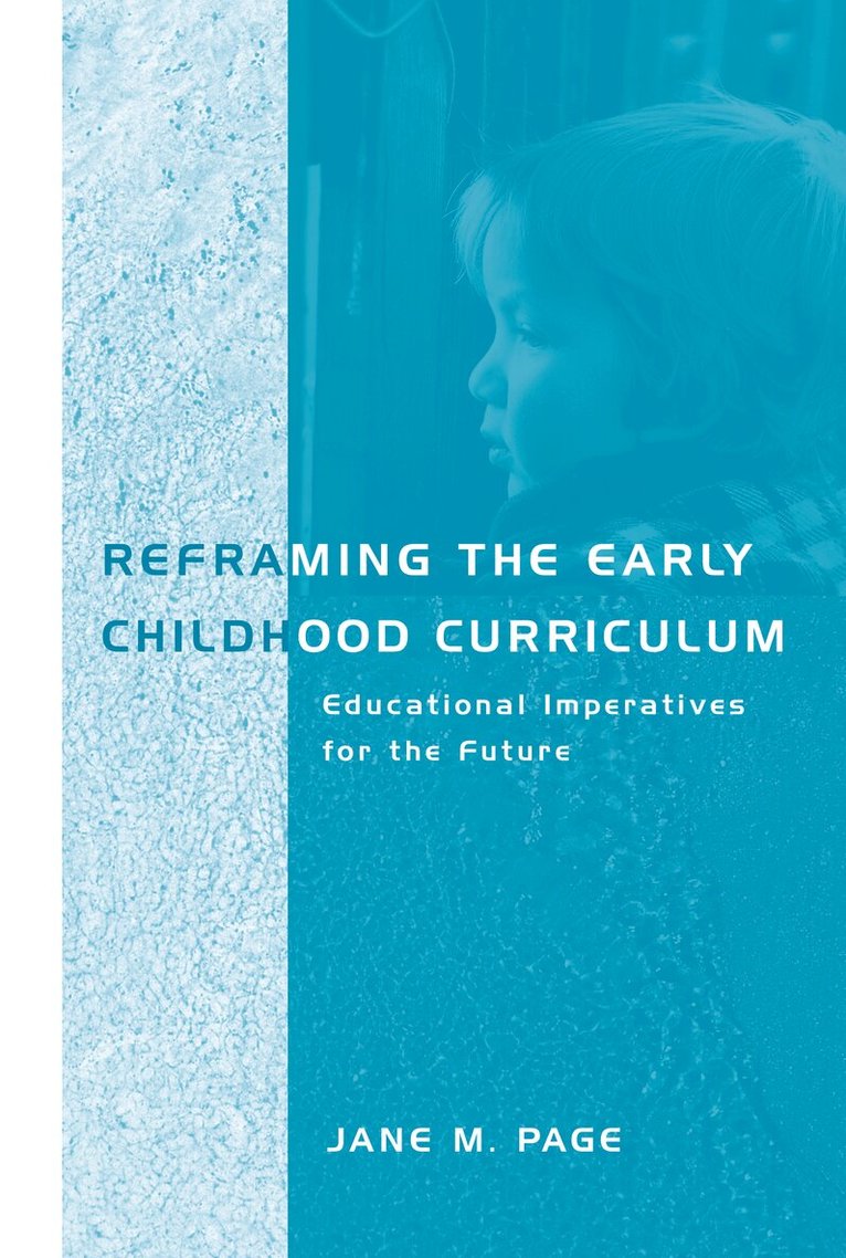 Jane Page - Reframing the Early Childhood Curriculum, Inbunden. Tillgänglighet: Lägg i varukorg