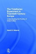The Totalitarian Experiment in Twentieth Century Europe