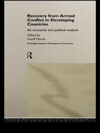 Geoff Harris - Recovery from Armed Conflict in Developing Countries, Inbunden