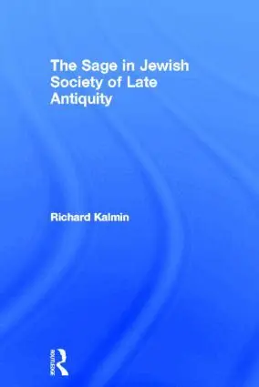 Richard Kalmin - Sage in Jewish Society of Late Antiquity, Inbunden. Tillgänglighet: Lägg i varukorg