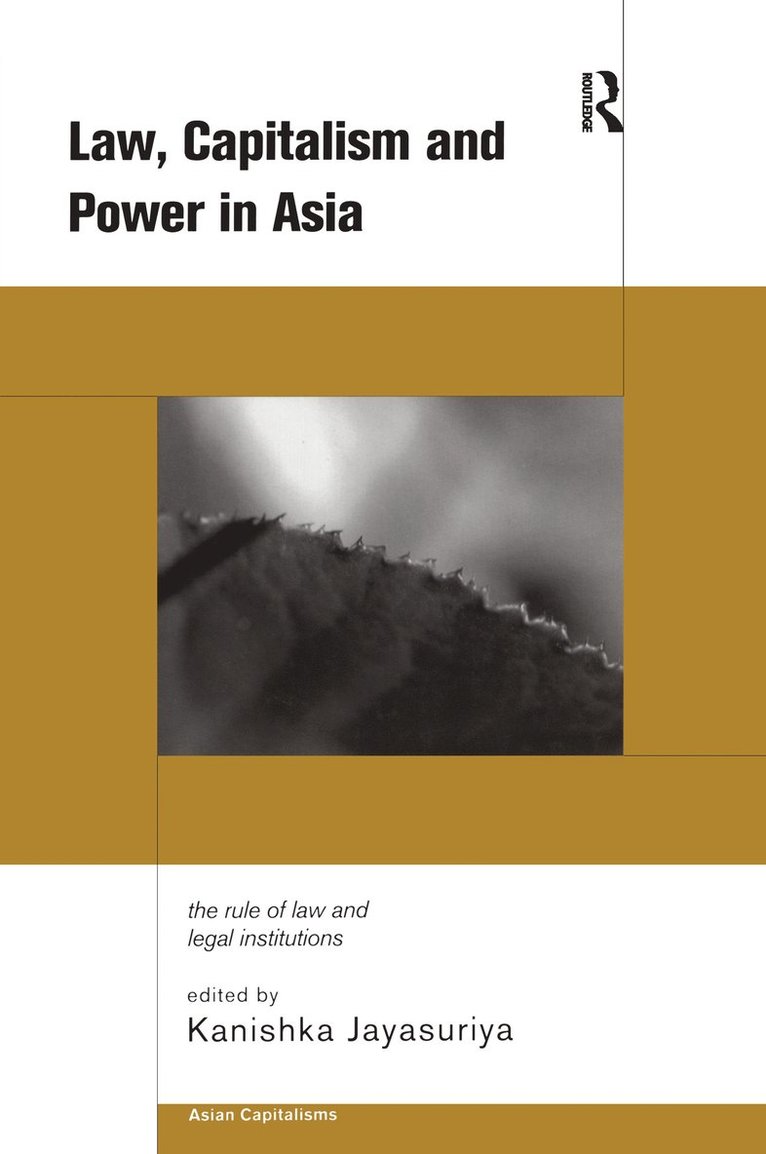 Kanishka Jayasuriya - Law, Capitalism and Power in Asia, Häftad