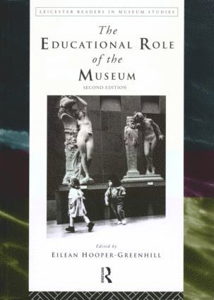 Educational Role of the Museum av Eilean Hooper-Greenhill, Eilean Hooper-Greenhill