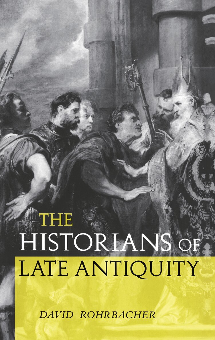 David Rohrbacher - Historians of Late Antiquity, Inbunden. Tillgänglighet: Lägg i varukorg