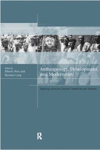 Anthropology, Development and Modernities