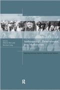 Anthropology, Development and Modernities