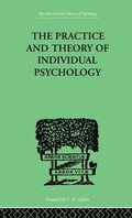 The Practice And Theory Of Individual Psychology