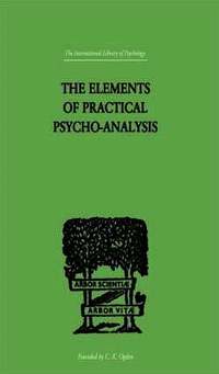 Elements Of Practical Psycho-Analysis