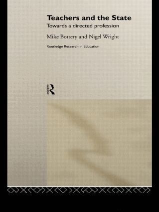 Mike Bottery, Nigel Wright - Teachers and the State, Inbunden
