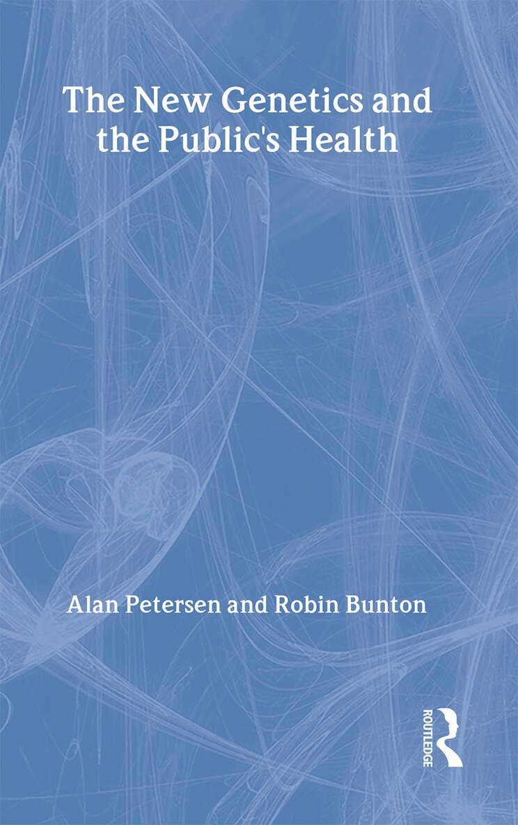 Robin Bunton, Alan Petersen - New Genetics and The Public's Health, Inbunden