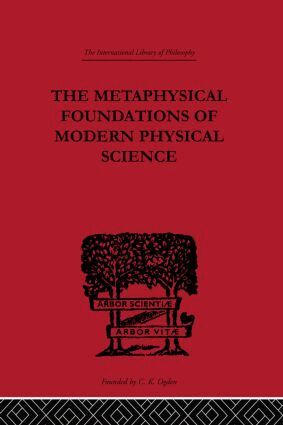 Edwin Arthur Burtt - Metaphysical Foundations of Modern Physical Science, Inbunden