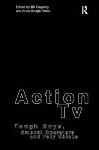 Action TV: Tough-Guys, Smooth Operators and Foxy Chicks