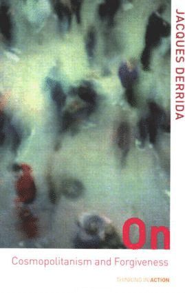 On Cosmopolitanism and Forgiveness av Jacques Derrida