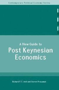 A New Guide to Post-Keynesian Economics