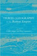 Travel and Geography in the Roman Empire