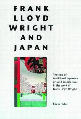 Kevin Nute - Frank Lloyd Wright and Japan, Häftad. Tillgänglighet: Tillfälligt slut