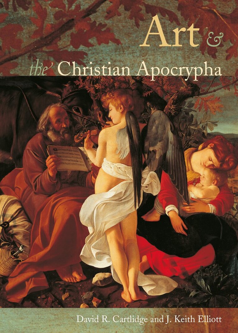 David R. Cartlidge, J. Keith Elliot - Art and the Christian Apocrypha, Inbunden