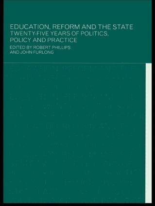 John Furlong, Robert Phillips - Education, Reform and the State, Häftad