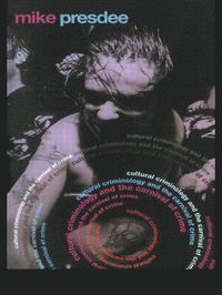 Cultural Criminology and the Carnival of Crime