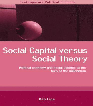 Social Capital Versus Social Theory av Ben Fine