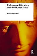 Philosophy, Literature and the Human Good