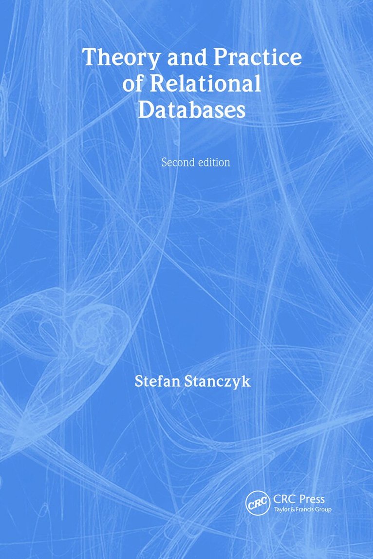 Stefan Stanczyk, Bob Champion MBE, Richard Leyton - Theory and Practice of Relational Databases, Inbunden. Tillgänglighet: Lägg i varukorg