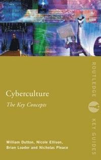 Cyberculture: The Key Concepts