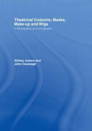 Sidney Jackson Jowers - Theatrical Costume, Masks, Make-Up and Wigs, Inbunden