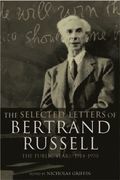 The Selected Letters of Bertrand Russell, Volume 2
