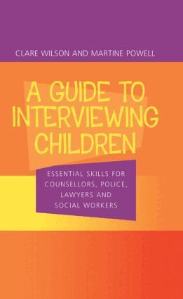 Claire Wilson, Martine Powell - Guide to Interviewing Children, Inbunden