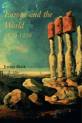 Europe and the World, 1650-1830 by Professor Jeremy Black, Jeremy Black, Professor Jeremy Black