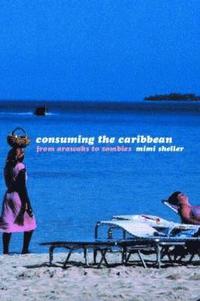 Consuming the Caribbean