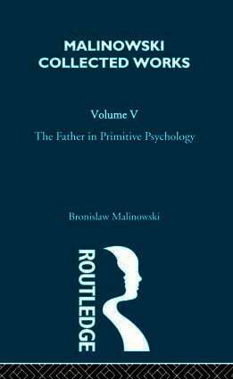 Malinowski - Father in Primitive Psychology and Myth in Primitive Psychology, Inbunden
