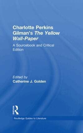 Charlotte Perkins Gilman's The Yellow Wall-Paper