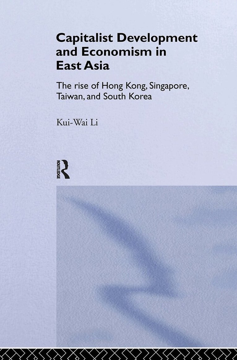 Kui-Wai Li - Capitalist Development and Economism in East Asia, Inbunden. Tillgänglighet: Lägg i varukorg