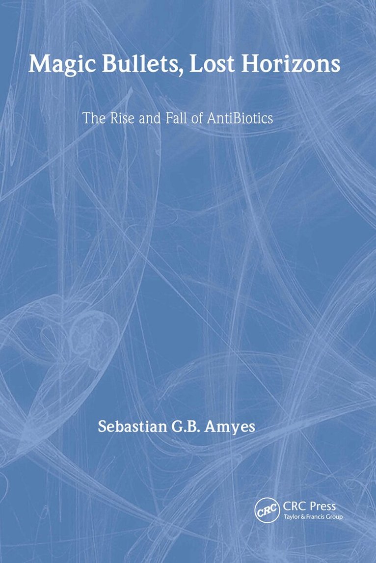 Sebastian G. B. Amyes - Magic Bullets, Lost Horizons, Inbunden