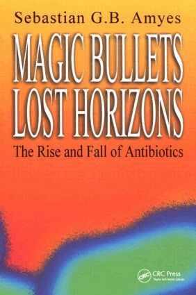Sebastian G. B. Amyes - Magic Bullets, Lost Horizons, Häftad