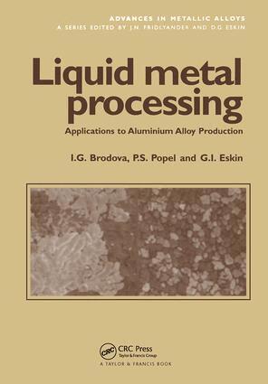 I.G. Brodova, P.S. Popel, G.I. Eskin - Liquid Metal Processing, Inbunden