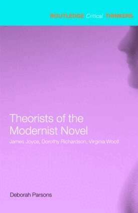 Deborah Parsons - Theorists of the Modernist Novel, Häftad